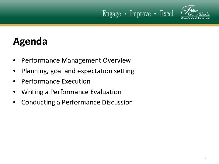 Agenda • • • Performance Management Overview Planning, goal and expectation setting Performance Execution