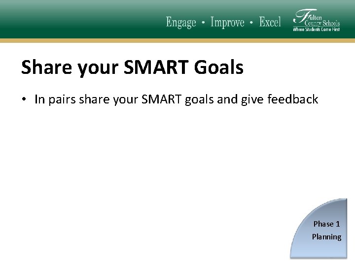 Share your SMART Goals • In pairs share your SMART goals and give feedback