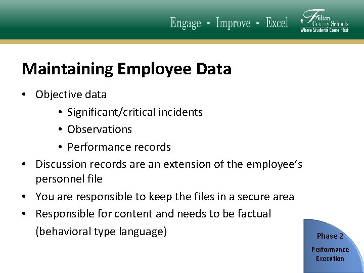 Maintaining Employee Data • Objective data • Significant/critical incidents • Observations • Performance records