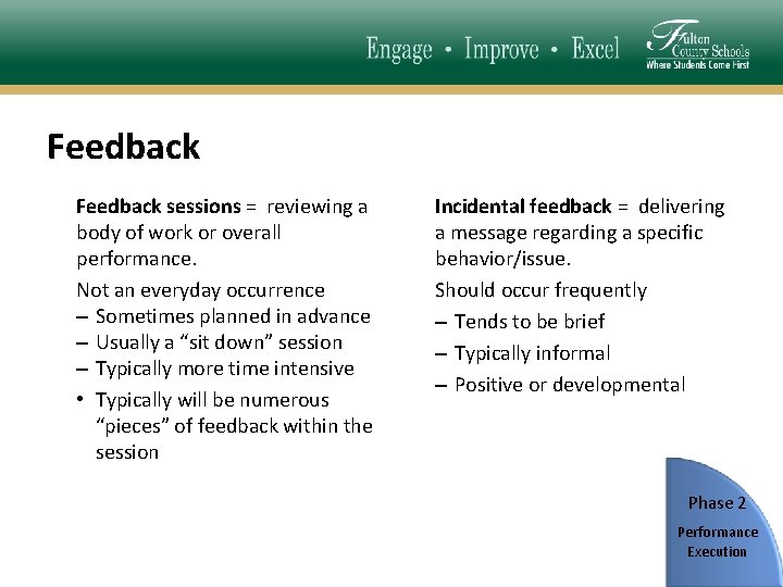 Feedback sessions = reviewing a body of work or overall performance. Not an everyday
