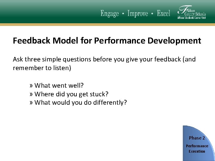 Feedback Model for Performance Development Ask three simple questions before you give your feedback