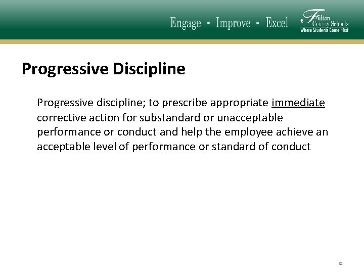 Progressive Discipline Progressive discipline; to prescribe appropriate immediate corrective action for substandard or unacceptable