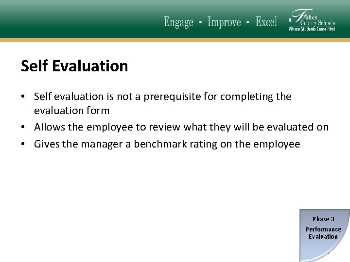 Self Evaluation • Self evaluation is not a prerequisite for completing the evaluation form