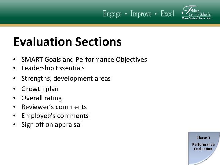 Evaluation Sections • • SMART Goals and Performance Objectives Leadership Essentials Strengths, development areas