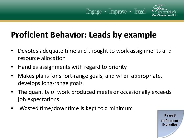 Proficient Behavior: Leads by example • Devotes adequate time and thought to work assignments