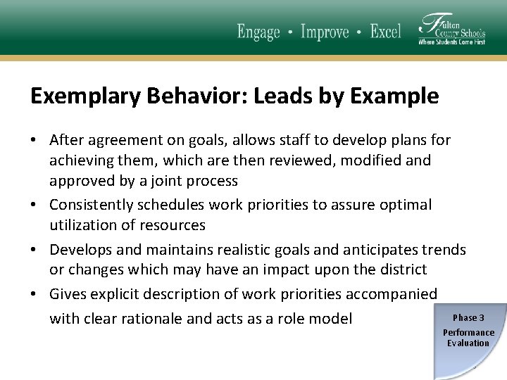 Exemplary Behavior: Leads by Example • After agreement on goals, allows staff to develop