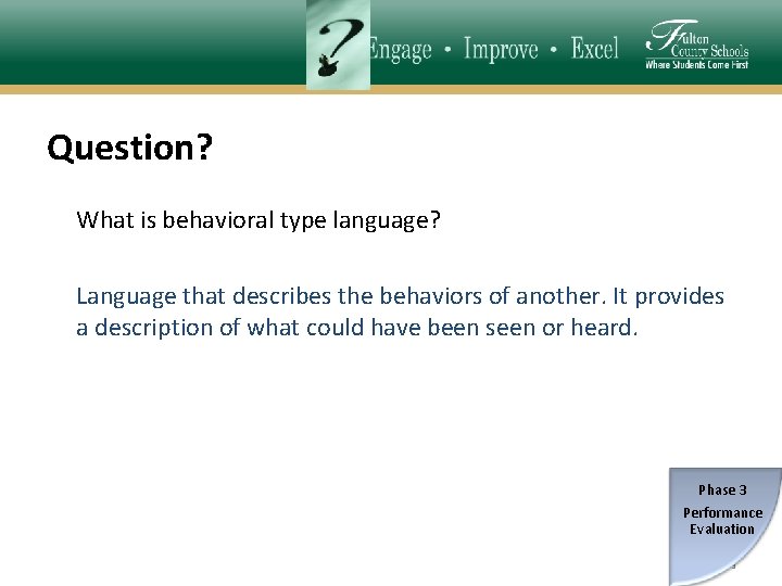 Question? What is behavioral type language? Language that describes the behaviors of another. It