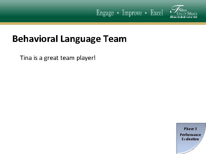 Behavioral Language Team Tina is a great team player! Phase 3 Performance Evaluation 55