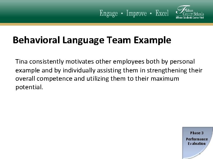 Behavioral Language Team Example Tina consistently motivates other employees both by personal example and