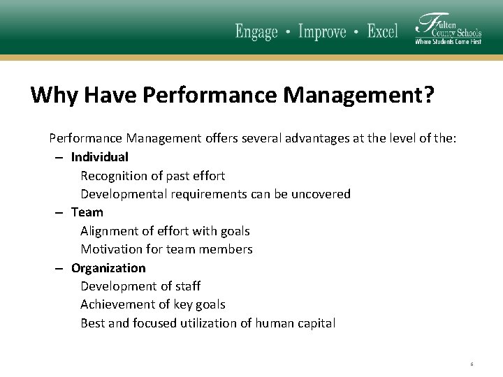 Why Have Performance Management? Performance Management offers several advantages at the level of the: