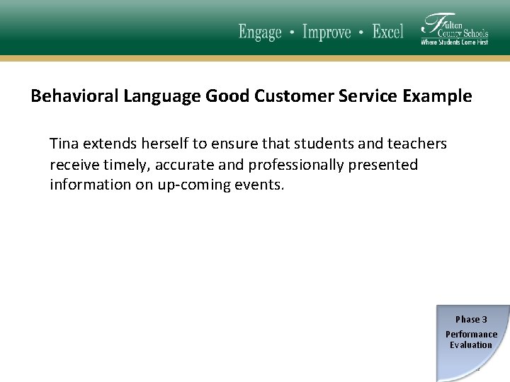 Behavioral Language Good Customer Service Example Tina extends herself to ensure that students and