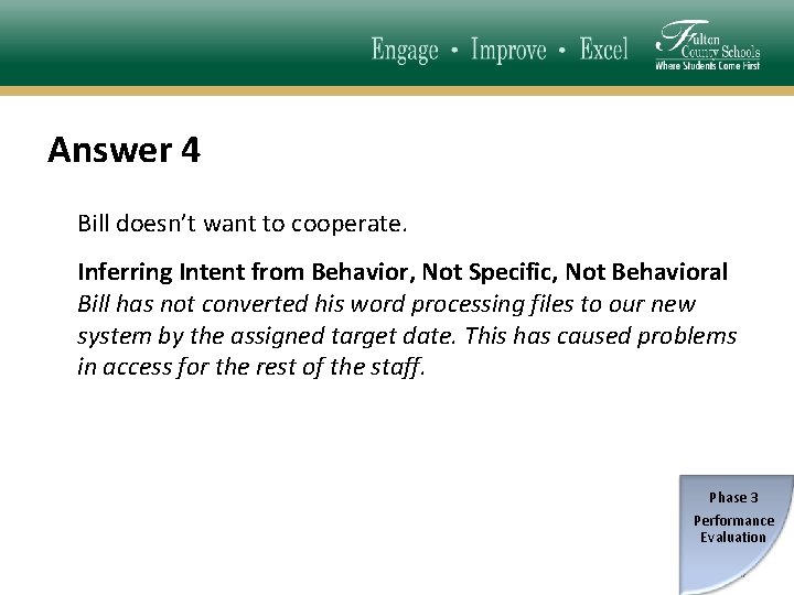 Answer 4 Bill doesn’t want to cooperate. Inferring Intent from Behavior, Not Specific, Not