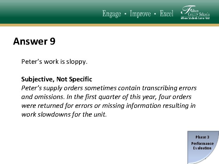 Answer 9 Peter’s work is sloppy. Subjective, Not Specific Peter’s supply orders sometimes contain