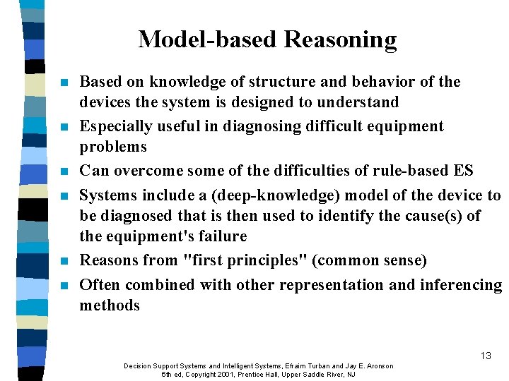 Model-based Reasoning n n n Based on knowledge of structure and behavior of the Model-based Reasoning n n n Based on knowledge of structure and behavior of the