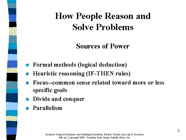 How People Reason and Solve Problems Sources of Power n n n Formal methods How People Reason and Solve Problems Sources of Power n n n Formal methods