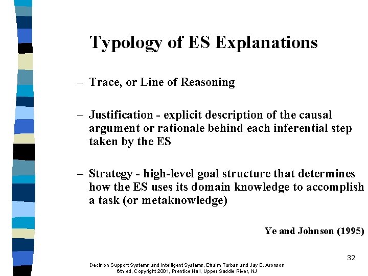 Typology of ES Explanations – Trace, or Line of Reasoning – Justification - explicit Typology of ES Explanations – Trace, or Line of Reasoning – Justification - explicit