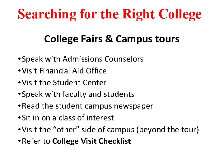 Searching for the Right College Fairs & Campus tours • Speak with Admissions Counselors