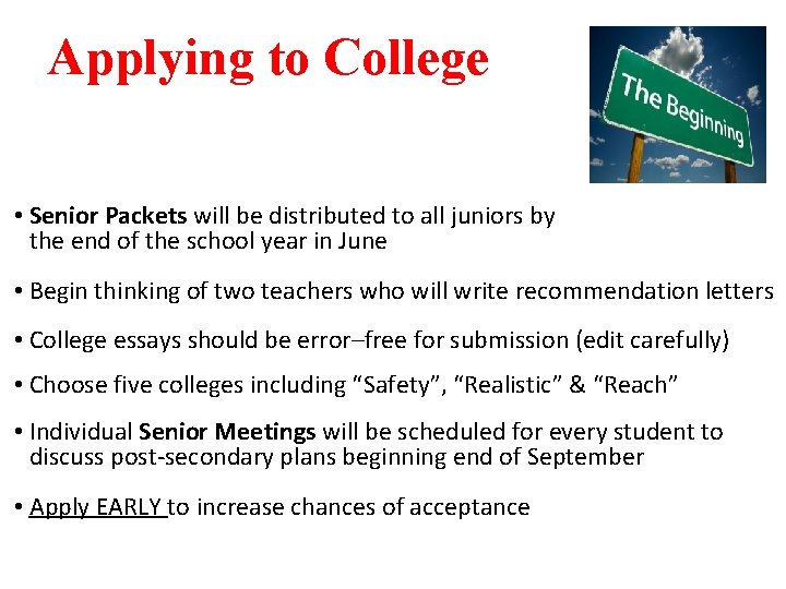 Applying to College • Senior Packets will be distributed to all juniors by the