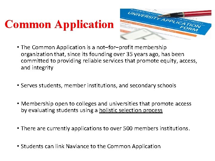Common Application • The Common Application is a not–for–profit membership organization that, since its