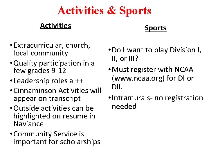 Activities & Sports Activities Sports • Extracurricular, church, • Do I want to play