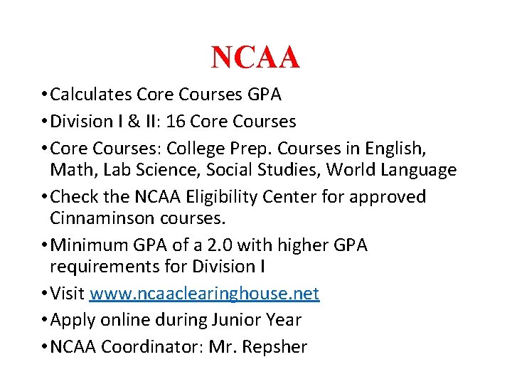 NCAA • Calculates Core Courses GPA • Division I & II: 16 Core Courses