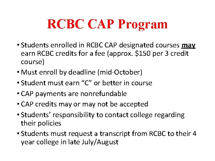 RCBC CAP Program • Students enrolled in RCBC CAP designated courses may earn RCBC