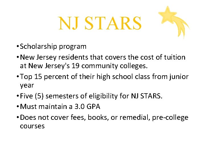 NJ STARS • Scholarship program • New Jersey residents that covers the cost of