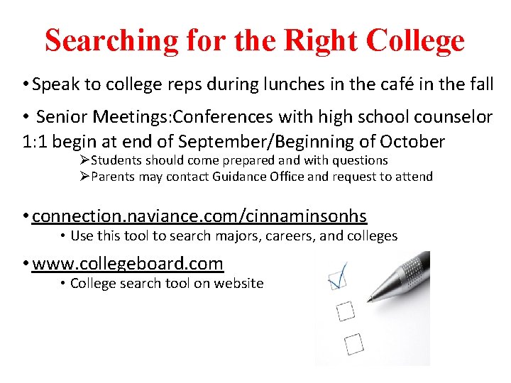 Searching for the Right College • Speak to college reps during lunches in the