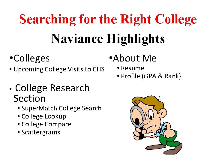 Searching for the Right College Naviance Highlights * * • Colleges • Upcoming College