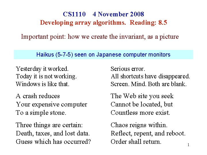 CS 1110 4 November 2008 Developing array algorithms. Reading: 8. 5 Important point: how