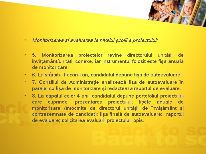  • Monitorizarea și evaluarea la nivelul școlii a proiectului: • 5. Monitorizarea proiectelor