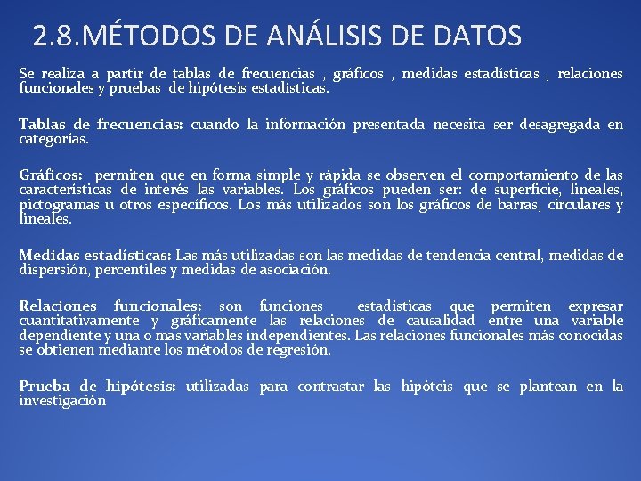 2. 8. MÉTODOS DE ANÁLISIS DE DATOS Se realiza a partir de tablas de