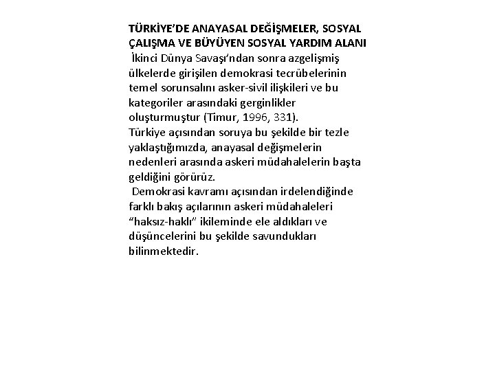 TÜRKİYE’DE ANAYASAL DEĞİŞMELER, SOSYAL ÇALIŞMA VE BÜYÜYEN SOSYAL YARDIM ALANI İkinci Dünya Savaşı’ndan sonra