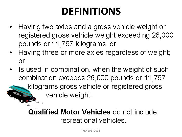 DEFINITIONS • Having two axles and a gross vehicle weight or registered gross vehicle