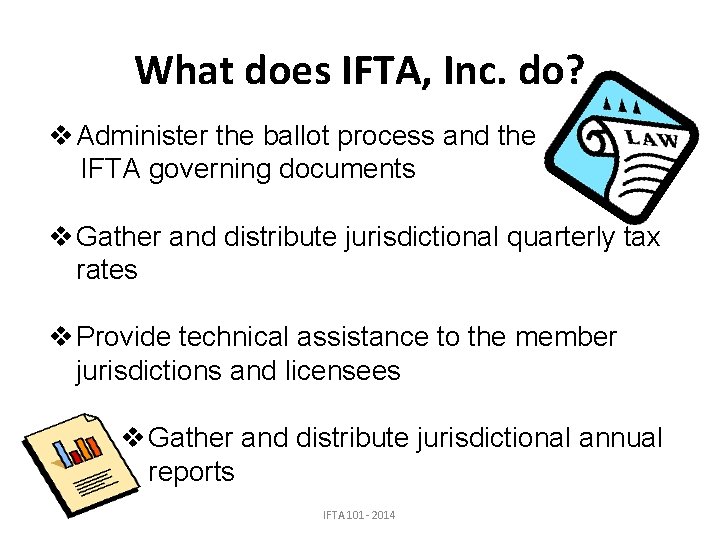 What does IFTA, Inc. do? v Administer the ballot process and the IFTA governing