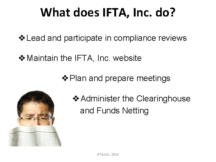 What does IFTA, Inc. do? v Lead and participate in compliance reviews v Maintain