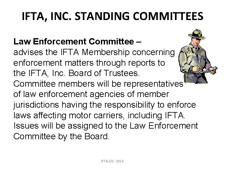 IFTA, INC. STANDING COMMITTEES Law Enforcement Committee – advises the IFTA Membership concerning enforcement