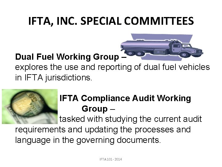 IFTA, INC. SPECIAL COMMITTEES Dual Fuel Working Group – explores the use and reporting