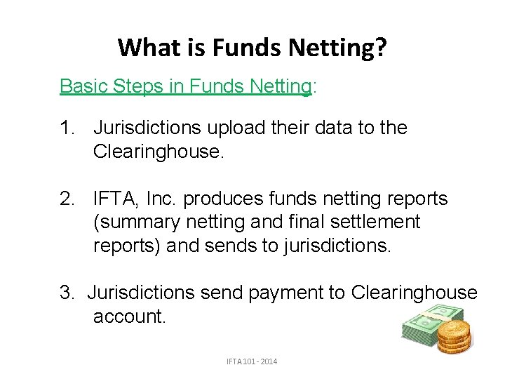 What is Funds Netting? Basic Steps in Funds Netting: 1. Jurisdictions upload their data