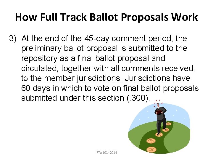 How Full Track Ballot Proposals Work 3) At the end of the 45 -day