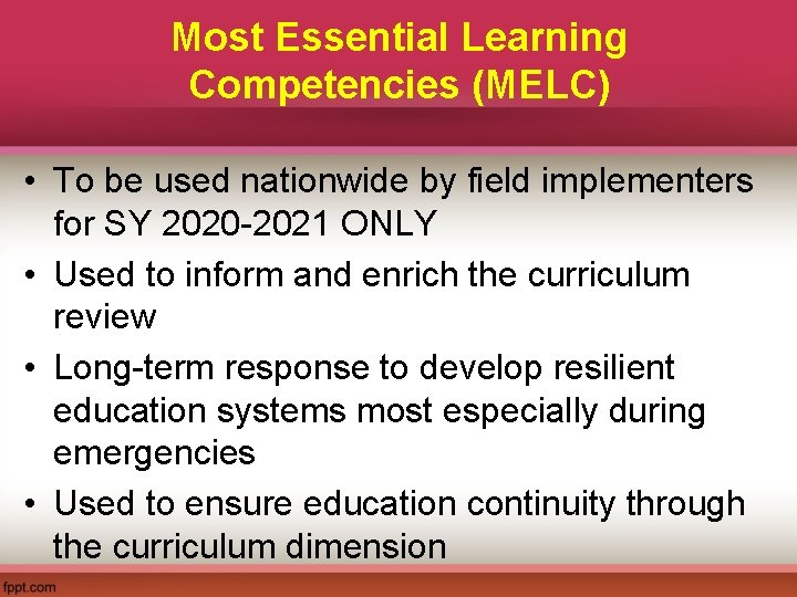 Most Essential Learning Competencies (MELC) • To be used nationwide by field implementers for