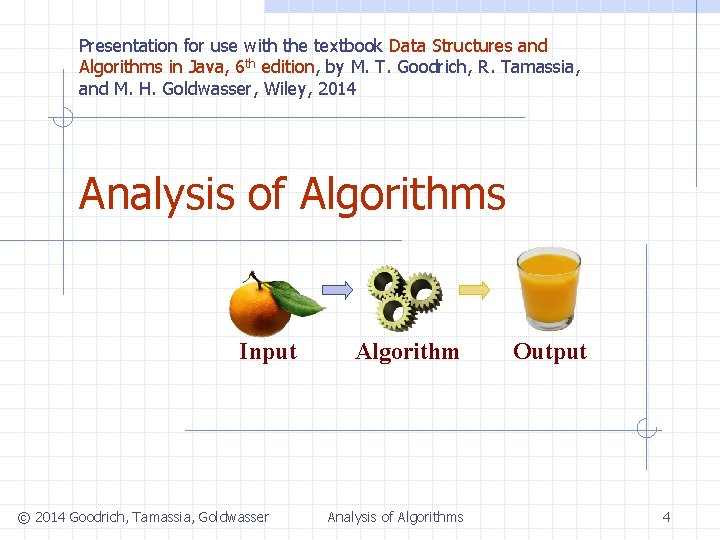 Presentation for use with the textbook Data Structures and Algorithms in Java, 6 th