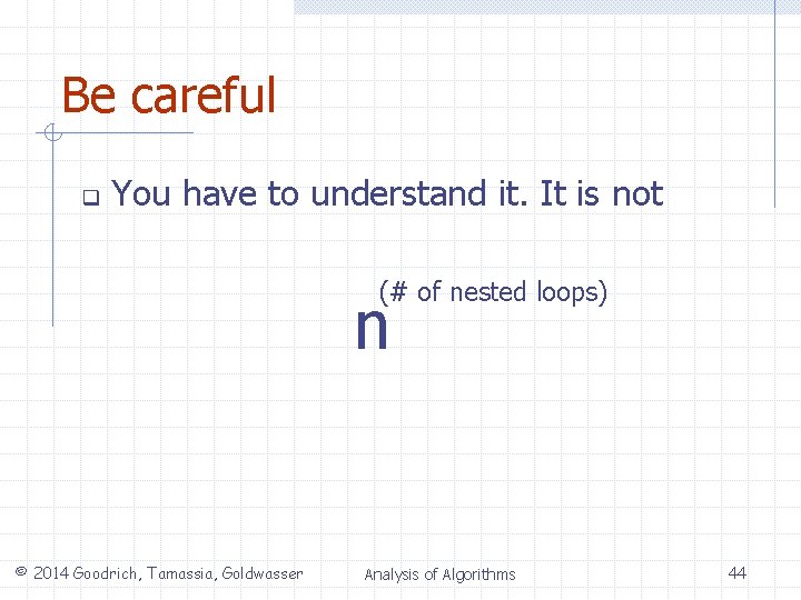 Be careful q You have to understand it. It is not (# of nested