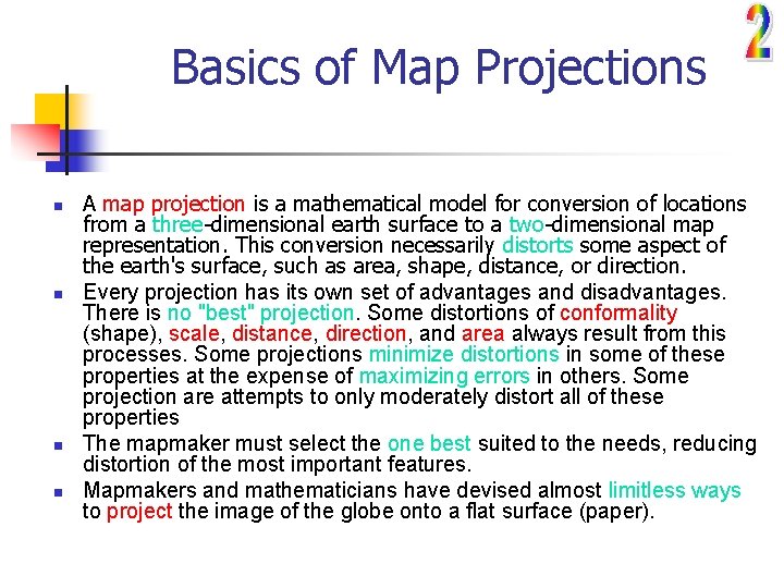 Basics of Map Projections n n A map projection is a mathematical model for