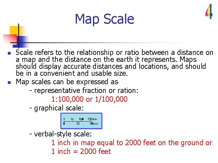 Map Scale n n Scale refers to the relationship or ratio between a distance