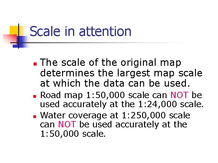 Scale in attention n The scale of the original map determines the largest map