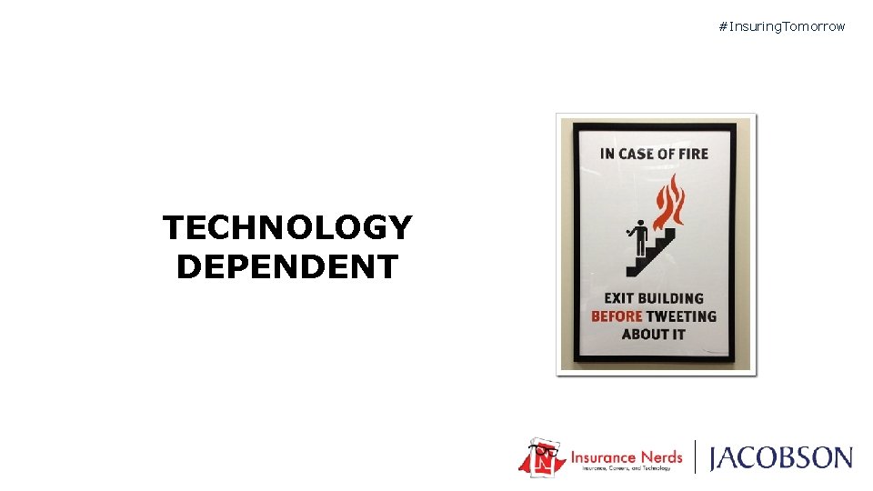 #Insuring. Tomorrow TECHNOLOGY DEPENDENT 