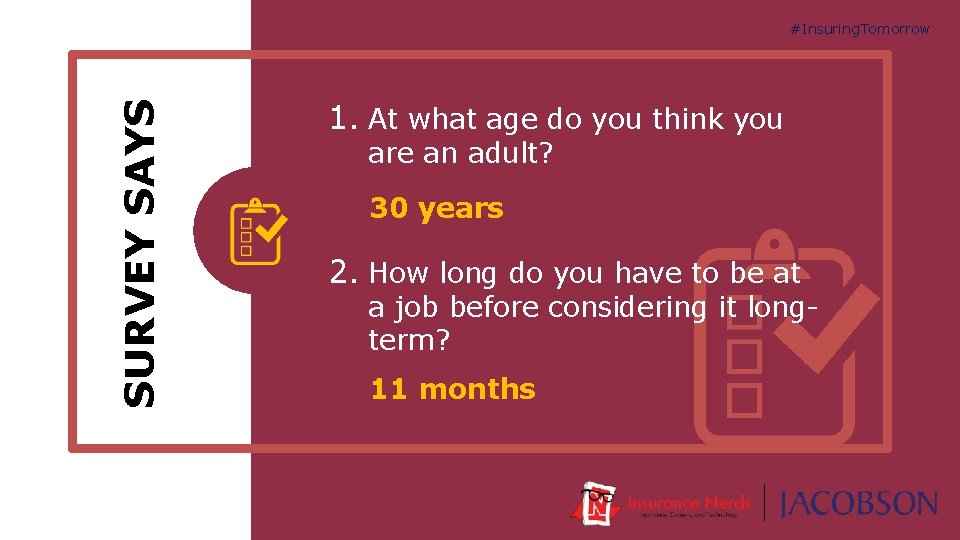 SURVEY SAYS #Insuring. Tomorrow 1. At what age do you think you are an