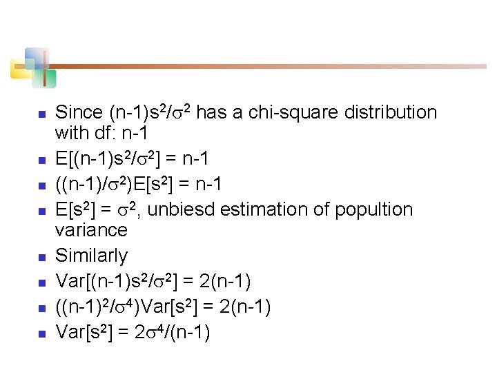 n n n n Since (n-1)s 2/ 2 has a chi-square distribution with df: