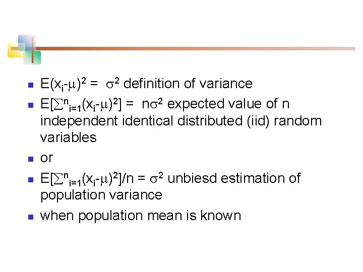 n n n E(xi- )2 = 2 definition of variance E[ ni=1(xi- )2] =